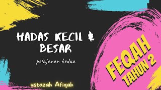 FEQAH TAHUN 2 - HADAS KECIL & BESAR