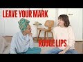 LEAVE YOUR MARK ROUGE LIPS