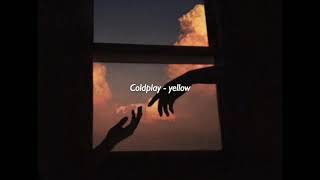 coldplay yellow - S L O W E D