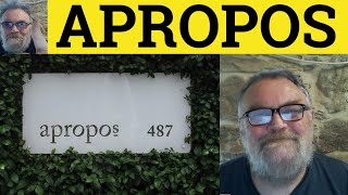 🔵 Apropos Meaning - Apropos Examples - Apropos Definition - Apropos in a Sentence - Apropos French