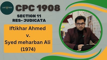 Iftikhar Ahmed v. Syed Meharban Ali(1974)|cpc 1908|res judicata|section 11|#caselaw #cpc#lawbites906