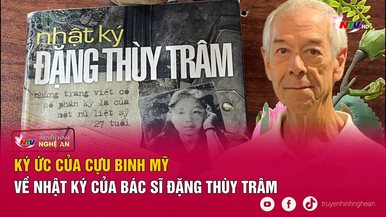 Ký ức của Cựu binh Mỹ về nhật ký của bác sĩ Đặng Thùy Trâm