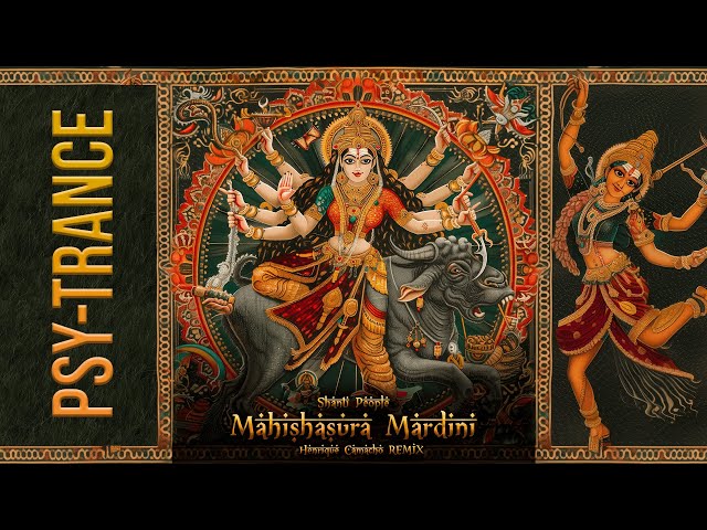 Shanti People - Mahishasura Mardini (Henrique Camacho PSY Remix) class=