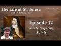 Saints inspiring saints  the life of st teresa of avila  with dr anthony lilles