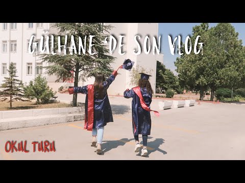 GÜLHANE TIP FAKÜLTESİ OKUL TURU | Gülhane'de son vlog