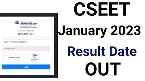 CSEET JANUARY 2023 EXAM RESULT DATE OUT ] HOW TO DOWNLOAD CSEET RESULT