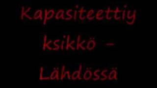 Video thumbnail of "Kapasiteettiyksikkö - Lähdössä"