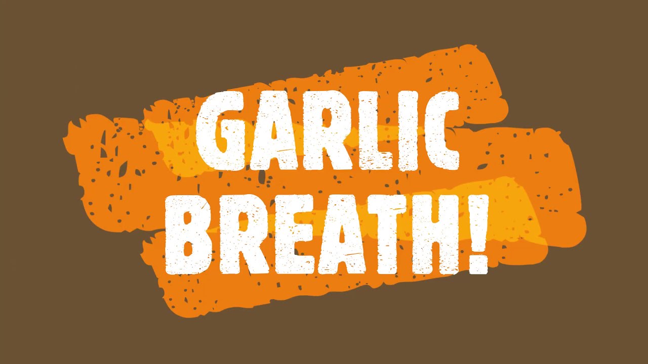 Garlic Breath YouTube