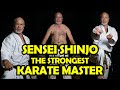 Sensei shinjo the strongest karate master 10th dan