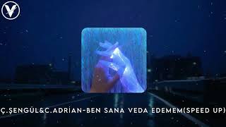 Çağan Şengül & Cem Adrian - Ben Sana Veda Edemem (Speed Up) Resimi