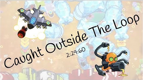 BTD6 Race - Caught Outside the Loop (2:29:60 time) Top 100 Strategy Mobile