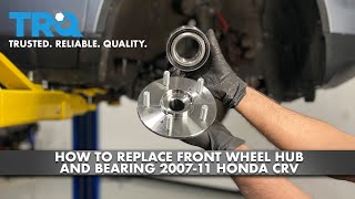 How To Replace Front Wheel Hub and Bearing 2007-11 Honda CRV