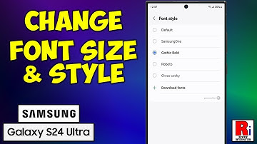 How to Change Font Size and Style on Samsung Galaxy S24 Ultra