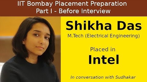 IIT Bombay Placement Preps || Part I - Before Interview || Shikha Das - Intel - Hardware Engineer