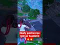 that was too nasty.. #foryou #shorts #viral #quickscope #love #fortnite