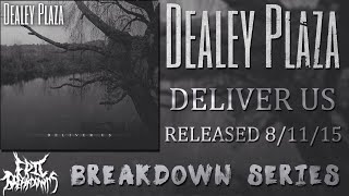 Dealey Plaza- Deliver Us Breakdown Series (New 2015)