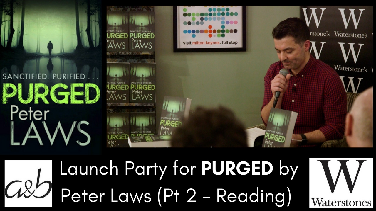(2 of 2) Waterstones MK Launch Party for PURGED by Peter Laws (Pt 2 Reading) Crime Fiction Horror