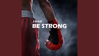 Be Strong