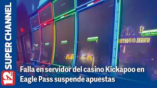 Kickapoo Lucky Eagle Casino server failure halts betting in Eagle Pass