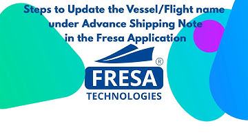 Steps to Update the Vessel/Flight name under Advance Shipping Note in Fresa Application