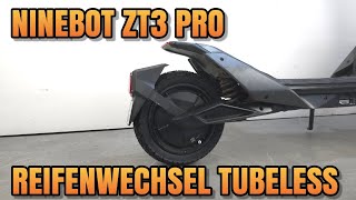 Segway Ninebot ZT3 Pro Tubeless Reifen wechseln hinten Reparatur E-Scooter