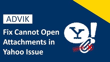 How to Fix "Cannot Open Attachments in Yahoo Mail" Issue? Updated 2025