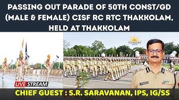 Live : Passing Out Parade of 50Th batch CT/GD (Male & Female) Basic course at CISF RC RTC Thakkolam