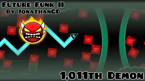 "Future Funk II" 100% By JonathanGD (Insane Demon) | Geometry Dash 2.2