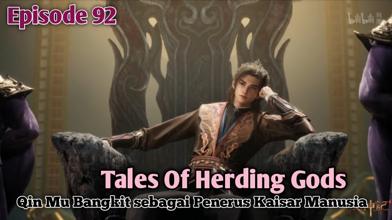Tales Of Herding Gods Episode 92 Sub Indo || Qin Mu Bangkit sebagai Penerus Kaisar Manusia
