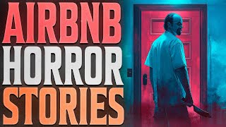14 Scary True Airbnb Horror Stories