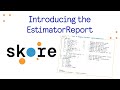 Introducing the EstimatorReport