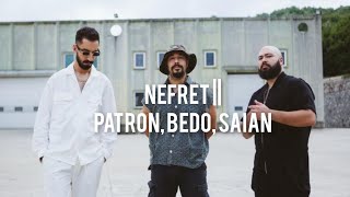 Patron, Bedo, Saian - Nefret 2 (Lyrics/Sözler)