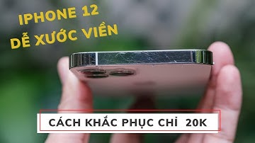 Xước viền iPhone 12 Pro Max và cách khắc phục !!!