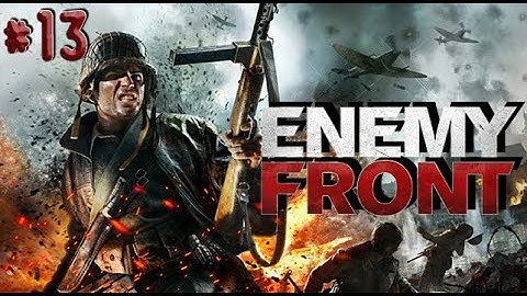 Enemy Front - Part 13 - Playtime Full Game Walkthrough - No Commentary