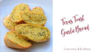 Texas Toast Garlic Bread