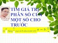 Toán 6: Tìm giá trị phân số của một số cho trước