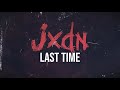 jxdn - Last Time (Official Lyric Video)
