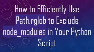 How to Efficiently Use Path.rglob to Exclude node_modules in Your Python Script