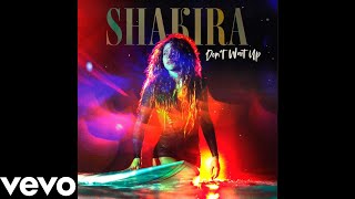 Shakira - Don't Wait Up (Audio)