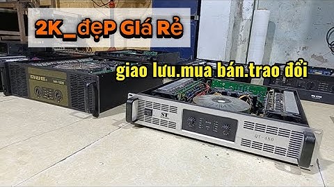2k_đẹp giá rẻ. 800-1000-1200-1500w-1800w. giao lưu.mua bán.trao đổi. lh: 0329393303+zalo