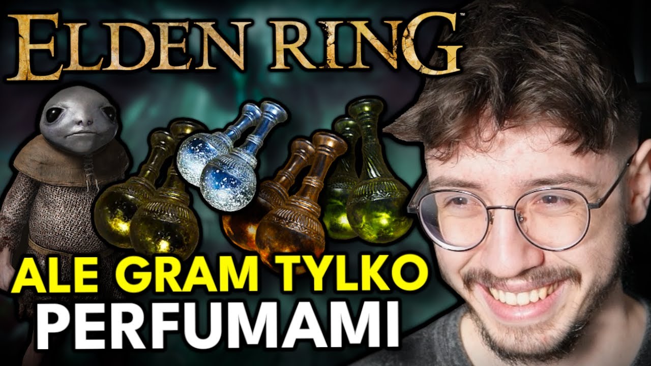 Przeszedłem Elden Ring TYLKO PERFUMAMI