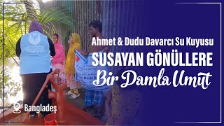 Bangladeş Su Kuyusu Yardımı: Ahmet & Dudu Davarcı Su Kuyusu