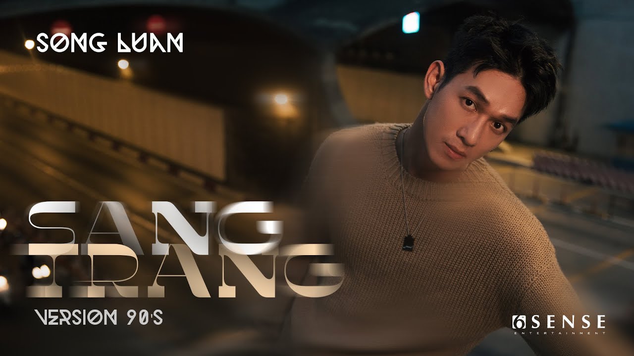 SANG TRANG - SONG LUÂN | VERSION 90s