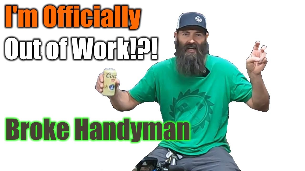 Ready go to ... https://www.youtube.com/watch?v=2rlKlWcFqfc [ I Ain't Got No Work | Help Me Handyman | THE HANDYMAN BUSINESS |]