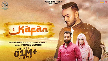 Kafan (Full Video) Deep Laadi | Isha Sharma |Shaan Ali Khan | New Punjabi Songs 2022 |Yung Eye Music