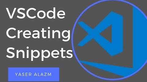 VSCode - How To Create Your Custom Snippets