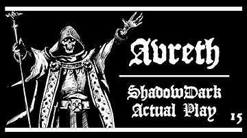 Avreth - Session 15 | ShadowDark RPG | Actual Play