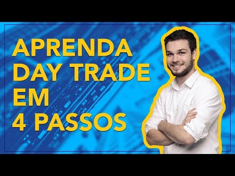 Aprenda Day Trade em 4 passos - Aprenda Day Trade em 4 passos