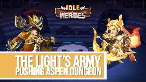 Idle Heroes - Pushing Aspen Dungeon with the Light