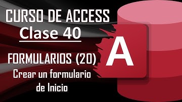 Curso Completo de Access - FORMULARIOS (20) - Crear un formulario de inicio que se abra directamente